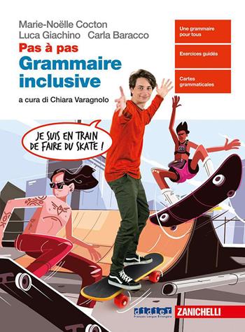 Pas à pas. Grammaire inclusive. Con e-book. Con espansione online - Marie-Noëlle Cocton, Luca Giachino, Carla Baracco - Libro Zanichelli 2020 | Libraccio.it