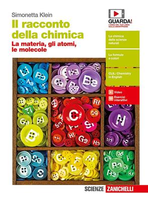 Il racconto della chimica. La materia, gli atomi, le molecole. Con Contenuto digitale (fornito elettronicamente) - Simonetta Klein - Libro Zanichelli 2018 | Libraccio.it
