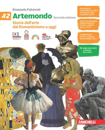 Artemondo. Vol. A2: Storia dell'arte dal Romanticismo a oggi - Emanuela Pulvirenti - Libro Zanichelli 2022 | Libraccio.it