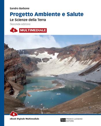 Progetto ambiente e salute. Con e-book. Con espansione online - Sandro Barbone - Libro Franco Lucisano Editore 2014 | Libraccio.it