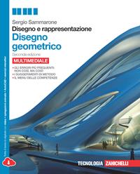 Disegno e rappresentazione. Disegno geometrico. Con e-book. Con espansione online - Sergio Sammarone - Libro Zanichelli 2014 | Libraccio.it