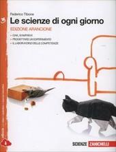 Le scienze di ogni giorno. Ediz. arancione. Con laboratorio delle competenze. Con e-book. Con espansione online. Vol. 3