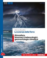 Le scienze della terra. Vol. C: Atmosfera, fenomeni meteorologici, geomorfologia climatica. Con e-book. Con espansione online - Alfonso Bosellini - Libro Bovolenta 2014 | Libraccio.it