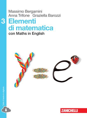 Elementi di matematica. Con Maths in english. Con espansione online. Vol. 3 - Massimo Bergamini, Graziella Barozzi, Anna Trifone - Libro Zanichelli 2015 | Libraccio.it