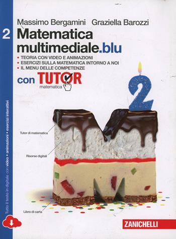 Matematica multimediale.blu. Con fascicolo costruire competenze di matematica. Con Tutor. Per le Scuole superiori. Vol. 2 - Massimo Bergamini, Graziella Barozzi - Libro Zanichelli 2015 | Libraccio.it