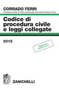 Codice di procedura civile e leggi collegate 2015 - Corrado Ferri - Libro Zanichelli 2015 | Libraccio.it