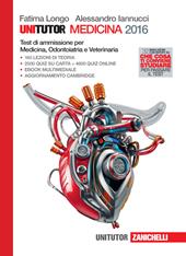 Unitutor Medicina 2016. Test di ammissione per Medicina e chirurgia, Odontoiatria e Veterinaria. Con e-book