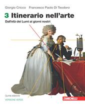 Itinerario nell'arte. Ediz. verde. Con e-book. Con espansione online. Vol. 3: Dall'età dei Lumi ai giorni nostri