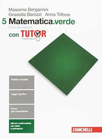 Matematica.verde. Con Tutor. Con e-book. Con espansione online - Massimo Bergamini, Graziella Barozzi, Anna Trifone - Libro Zanichelli 2018 | Libraccio.it