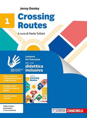 Crossing Routes. Lessons for everyone. Per la Scuola media. Vol. 1 - Jenny Dooley - Libro Zanichelli 2026 | Libraccio.it