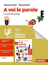 A voi le parole. Idee per imparare. Per la Scuola media