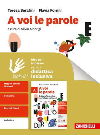 A voi le parole. Idee per imparare. Per la Scuola media - Teresa Serafini, Flavia Fornili - Libro Zanichelli 2026 | Libraccio.it