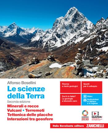 Le scienze della Terra. Minerali e rocce, Vulcani, Terremoti, Tettonica delle placche, Interazioni tra geosfere. Per il triennio delle Scuole superiori. Con e-book. Con espansione online - Alfonso Bosellini - Libro Zanichelli 2020 | Libraccio.it