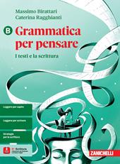 Grammatica per pensare. I testi e la scrittura. Con e-book. Vol. B