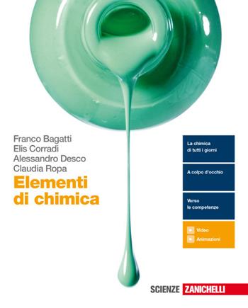 Elementi di chimica. Con e-book. Con espansione online - Franco Bagatti, Elis Corradi, Alessandro Desco - Libro Zanichelli 2018 | Libraccio.it