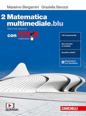 Matematica multimediale.blu. Con Tutor. Con espansione online. Vol. 2 - Massimo Bergamini, Graziella Barozzi - Libro Zanichelli 2019 | Libraccio.it