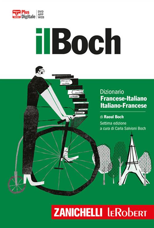Il Boch. Dizionario francese-italiano, italiano-francese. Plus digitale.  Con Contenuto digitale (fornito elettronicamente) - Raoul Boch 