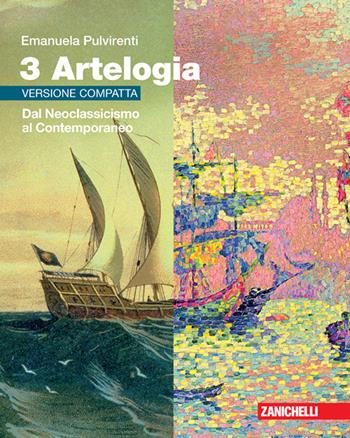 Artelogia. Versione compatta. Con Contenuto digitale (fornito elettronicamente). Vol. 3: Dal Neoclassicismo al Contemporaneo - Emanuela Pulvirenti - Libro Zanichelli 2023 | Libraccio.it