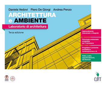 Architettura e ambiente. Laboratorio di architettura. Per le Scuole superiori - Daniela Vedovi, Piero De Giorgi, Andrea Penzo - Libro Clitt 2026 | Libraccio.it