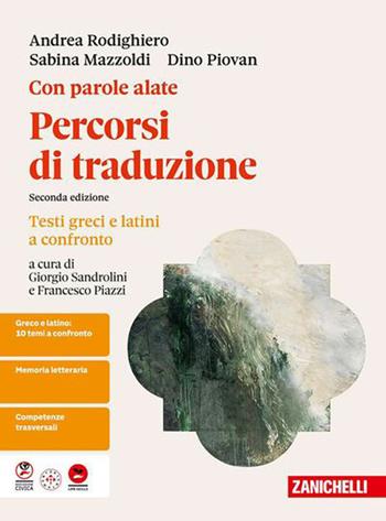 Con parole alate. Autori, testi e contesti della letteratura greca. Percorsi di traduzione. Testi greci e latini a confronto. Per le Scuole superiori - Andrea Rodighiero, Sabina Mazzoldi, Dino Piovan - Libro Zanichelli 2026 | Libraccio.it