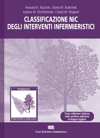 Classificazione NIC degli interventi infermieristici - Joanne McCloskey Dochterman, Howard K. Butcher, Gloria M. Bulechek - Libro CEA 2020 | Libraccio.it