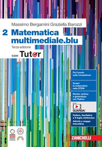 Matematica multimediale.blu. Con Tutor. Per le Scuole superiori. Vol. 2 - Massimo Bergamini, Graziella Barozzi - Libro Zanichelli 2024 | Libraccio.it