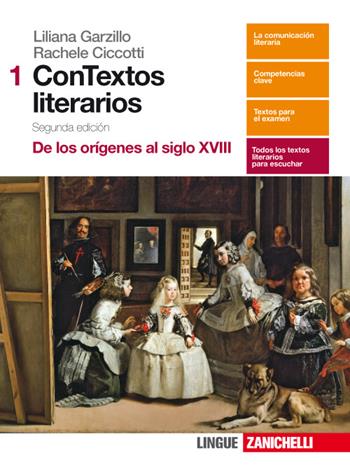 Contextos literarios. Per le Scuole superiori. Vol. 1: De los origines al siglo XVIII - Liliana Garzillo, Rachele Ciccotti, G. A. Gallego - Libro Zanichelli 2017 | Libraccio.it