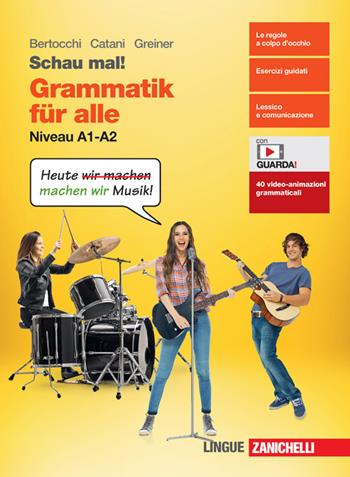 Schau mal! Grammatik. Niveau A1-A2. Con espansione online - Miriam Bertocchi, Cesarina Catani Mattei, Herbert Greiner - Libro Zanichelli 2024 | Libraccio.it