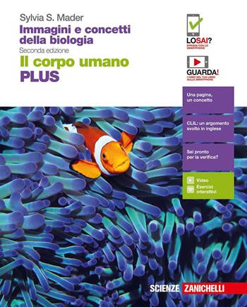 Immagini e concetti della biologia. Plus. Il corpo umano. Con e-book. Con espansione online - Sylvia S. Mader - Libro Zanichelli 2019 | Libraccio.it