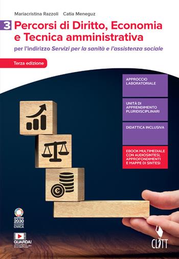 Percorsi di diritto, economia e tecnica amministrativa. Per il settore dei Servizi per la sanità e l'assistenza sociale. Con e-book. Con espansione online. Vol. 3 - Mariacristina Razzoli, Catia Meneguz - Libro Clitt 2022 | Libraccio.it