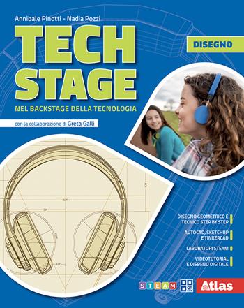 Tech Stage. Nel backstage della tecnologia. Tecnologia + Disegno + Informatica + Tavole per il disegno. Per la Scuola media - Annibale Pinotti, Nadia Pozzi - Libro Atlas 2026 | Libraccio.it
