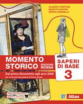 Momento storico. Saperi di base. Ediz. rossa. Per la Scuola media. Vol. 3