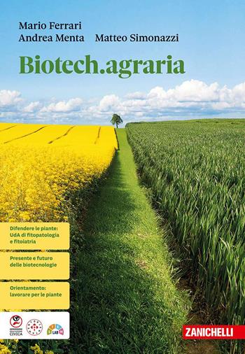 Biotech.agraria. Per le Scuole superiori - Mario Ferrari, Andrea Menta, Matteo Simonazzi - Libro Zanichelli 2025 | Libraccio.it