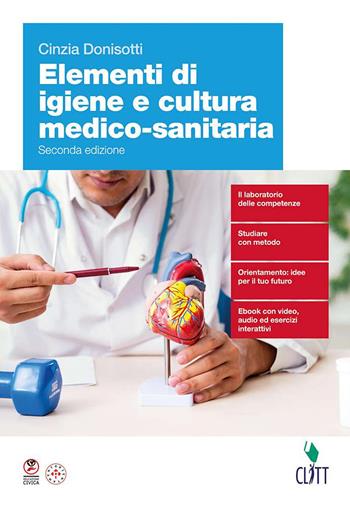 Elementi di igiene e cultura medico-sanitaria. Per le Scuole superiori - Cinzia Donisotti - Libro Clitt 2025 | Libraccio.it