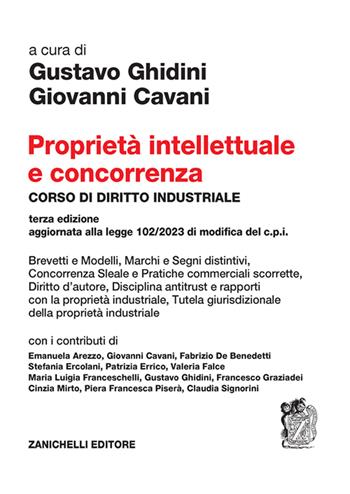 Proprietà intellettuale e concorrenza. Corso di diritto industriale - Gustavo Ghidini, Giovanni Cavani - Libro Zanichelli 2023 | Libraccio.it