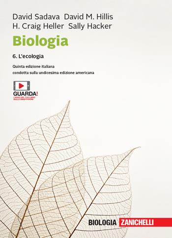 Biologia. Con e-book. Vol. 6: L' ecologia - David Sadava, David M. Hillis, H. Craig Heller - Libro Zanichelli | Libraccio.it