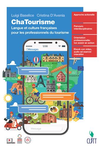 ChaTourisme. Langue et culture françaises pour les professionnels du tourisme. Con Contenuto digitale (fornito elettronicamente) - Luigi Baselice, Cristina D'Avenia - Libro Clitt 2024 | Libraccio.it