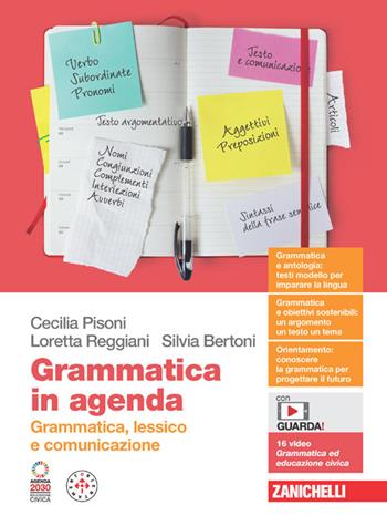 Grammatica in agenda. Grammatica, lessico e comunicazione. Volume unico. Con Contenuto digitale (fornito elettronicamente) - Cecilia Pisoni, Loretta Reggiani, Silvia Bertoni - Libro Zanichelli 2023 | Libraccio.it