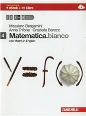 Matematica.bianco. Con Maths in english. Con e-book. Con espansione online. Vol. 4