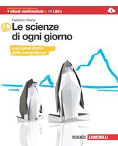 Le scienze di ogni giorno. Con Laboratorio delle competenze. Per la Scuola media. Con e-book. Con espansione online. Vol. 2