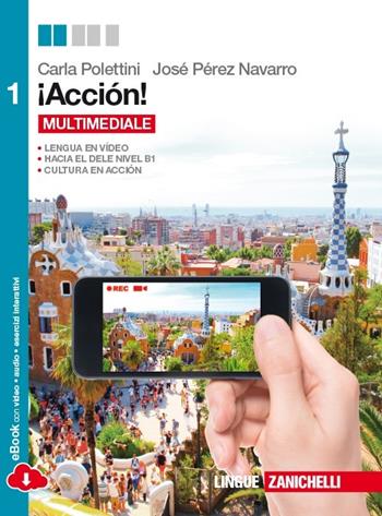 ¡Acción. ! Con e-book. Con espansione online. Vol. 1 - Carla Polettini, José Pérez Navarro - Libro Zanichelli 2014 | Libraccio.it
