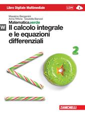 Matematica.verde. Con Maths in english. Modulo W.verde. Il calcolo integrale e le equazioni differenziali. Per le Scuole superiori. Con Contenuto digitale (fornito elettronicamente)