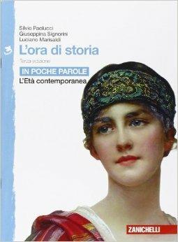 L' ora di storia. Vol. 3: In poche parole. - Silvio Paolucci, Giuseppina Signorini, MARISALDI LUCIANO - Libro Zanichelli 2014 | Libraccio.it