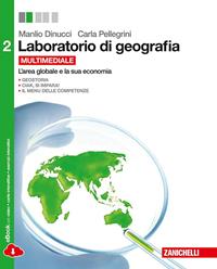 Laboratorio di geografia. Con espansione online. Vol. 2: L'area globale e la sua economia - Manlio Dinucci, Federico Dinucci, Carla Pellegrini - Libro Zanichelli 2014 | Libraccio.it