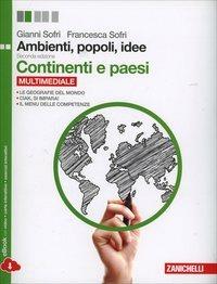 Ambienti, popoli, idee. Continenti e paesi. Con espansione online - Gianni Sofri, Francesca Sofri - Libro Zanichelli 2014 | Libraccio.it