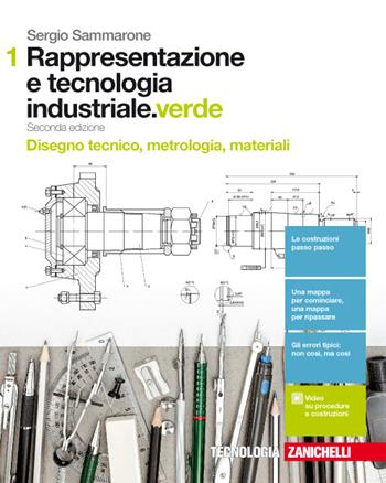 Rappresentazione e tecnologia industriale. Ediz. verde. Per le Scuole superiori. (fornito elettronicamente) - Sergio Sammarone - Libro Zanichelli 2017 | Libraccio.it