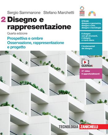 Disegno e rappresentazione. Con Contenuto digitale (fornito elettronicamente). Vol. 2: Prospettiva e ombre. Osservazione, rappresentazione e progetto - Sergio Sammarone, Stefano Marchetti - Libro Zanichelli 2023 | Libraccio.it