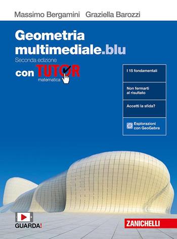Matematica multimediale.blu. Geometria. Con Tutor. Con espansione online - Massimo Bergamini, Graziella Barozzi - Libro Zanichelli 2019 | Libraccio.it