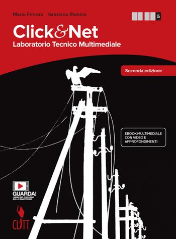 Click & net. Laboratorio tecnico multimediale. Per le Scuole superiori. Vol. 2 - Mario Ferrara, Graziano Ramina - Libro Clitt 2020 | Libraccio.it