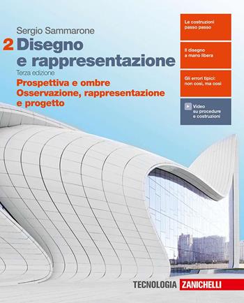 Disegno e rappresentazione. Con e-book. Vol. 2 - Sergio Sammarone - Libro Zanichelli 2018 | Libraccio.it